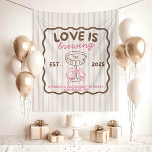 Love is Brewing Bachelorette Party Banner Custom Tini Bit Engaged Espresso Martini Photo Backdrop Coffee Theme Bach Party Sign Decorations