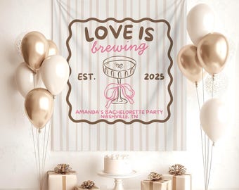 Love is Brewing Bachelorette Party Banner Custom Tini Bit Engaged Espresso Martini Photo Backdrop Coffee Theme Bach Party Sign Decorations
