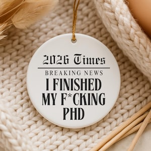 PhD Ornament Funny Doctorate Graduation Gift New Dr Christmas Keepsake Dissertation Done Sweary Daughter Son Grad School
