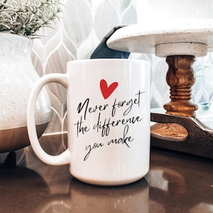 Never forget the difference you make personalized message mug gift custom thank you gift for coworker farewell new job gift for friend