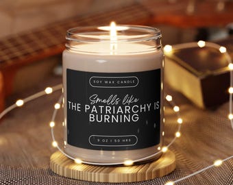 Smells like the patriarchy is burning Candle, Funny feminist candle gifts, Birthday Gift for Friend, Feminist Art, Breakup cheer up gift