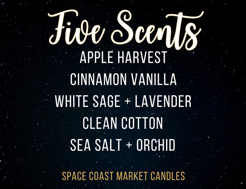 May include: A black background with white stars and gold text that reads "Five Scents" and lists five candle scents: Apple Harvest, Cinnamon Vanilla, White Sage + Lavender, Clean Cotton, and Sea Salt + Orchid. The text "Space Coast Market Candles" is at the bottom of the image.