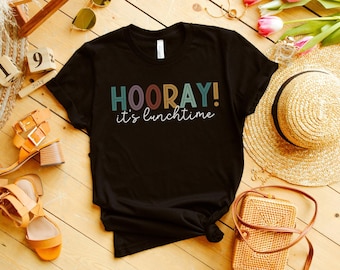 Cafeteria worker squad shirt hooray it's lunchtime positive teacher tee cafeteria manager tshirt gift for cafeteria staff lunch appreciation