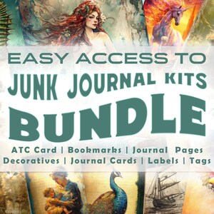 May include: A collage of vintage-style illustrations, including a seahorse, mermaid, unicorn, and kitten, forms the background for text that reads "EASY ACCESS TO JUNK JOURNAL KITS BUNDLE." Additional text lists "ATC Card | Bookmarks | Journal Pages | Decoratives | Journal Cards | Labels | Tags."