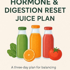 May include: Illustration of a juice plan with three bottles of juice in green, orange, and red, with a half orange, tomato, and spinach leaves. Text reads "3-DAY HORMONE & DIGESTION RESET JUICE PLAN".