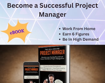 Devenez un chef de projet efficace | eBook | Gagnez 6 chiffres en travaillant à domicile | Guide étape par étape pour devenir chef de projet
