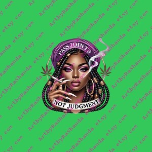 Pass Gelenke nicht urteilen PNG | 420 Sublimationsdesign | Schwarze Königin Digitaler Download | Afrozentrische Stoner Kunst | Cannabis druckbare Kunst