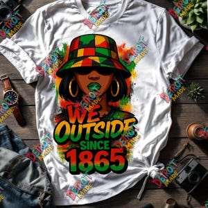 Nous sortons de nous depuis 1865 Chemise du 17 juin PNG | Art numérique Graffiti Black Pride | Fichier de sublimation afrocentrique