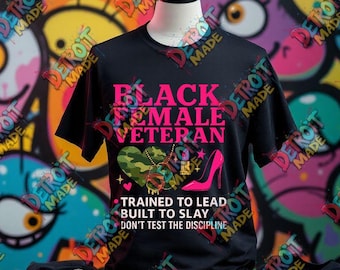 Black Female Veteran PNG | Trained to Lead Built to Slay | Military Glam Shirt Design | Sublimation PNG Download | Art By RaShanda