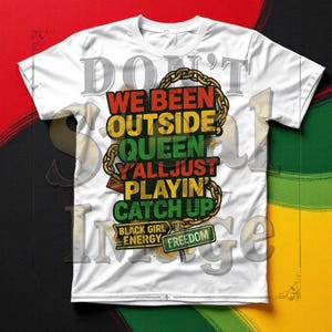 Wir waren draußen Königin PNG | Schwarzes Mädchen Energie Junteenth Shirt Design | Afrozentrische Sublimationsdatei für Melanin-Magie