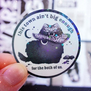 Cowboy Cat Holographic Sticker, Western Gothic Sticker, Western Cowboy Cute Cat, This Town Ain&#39;t Big Enough For The Both of Us, Goth Cowboy