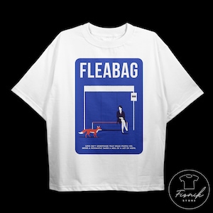 Fleabag Unisex T-shirt - Fleabag  Tee - Fleabag  Merchandise - Fleabag Hoodie