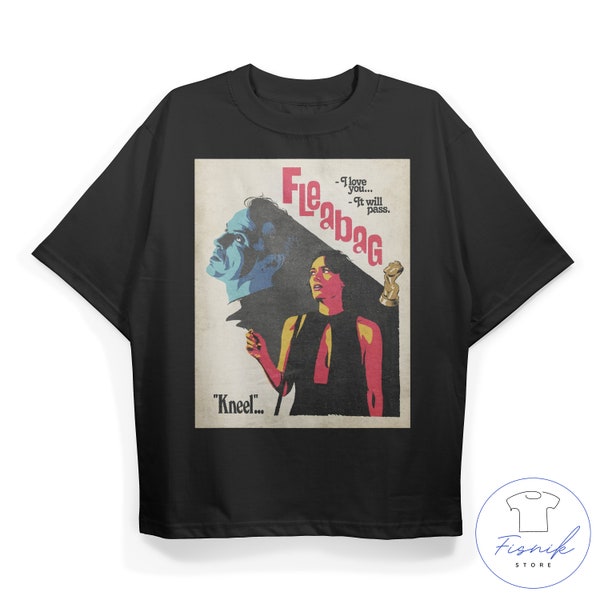 Fleabag Unisex T-shirt - Fleabag  Tee - Fleabag  Merchandise - Fleabag Hoodie