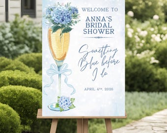 EDITABLE Something Blue Before I Do Welcome Sign, Bridal Shower Editable Welcome Sign, Blue Floral Champagne Glass, Welcome Template 24"x36"