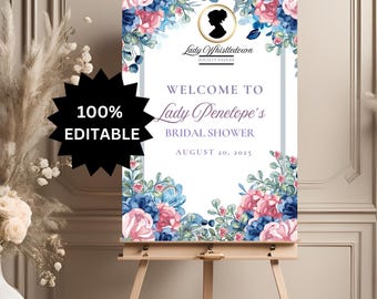 May include: A sign on an easel with floral accents and the text "Welcome to Lady Penelope's Bridal Shower, August 20, 2025." The sign is surrounded by pink and blue flowers and greenery. The words "100% Editable" are also visible.
