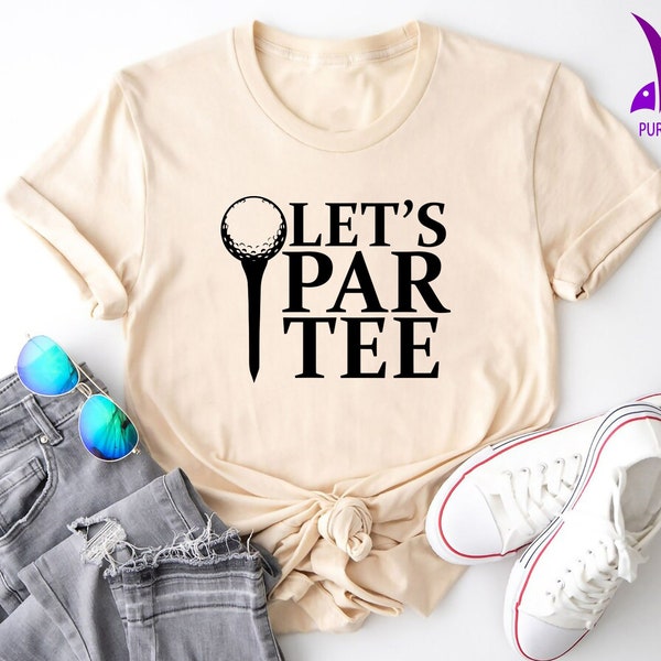 Let's Par Tee Golf T-Shirt Funny Golfer Pun & Gift T-Shirt