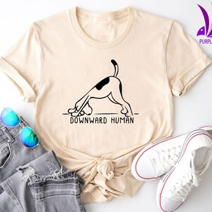 Yoga Shirt, Downward Human Shirt, Yoga Definition Shirt, Yoga Lover Shirt, Yoga Dog Shirt, Yoga Lover Shirt, Yoga Teacher Shirt, Meditation