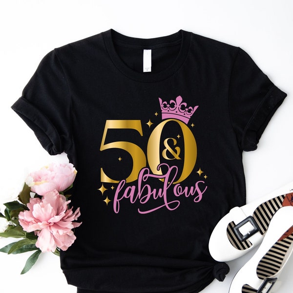 50 and Fabulous Shirt, Fifty Birthday Shirt, 50th Birthday Shirt, Birthday Queen Shirt, Birthday Squad Shirt, Birthday Crew Shirt