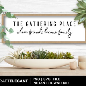 The Gathering Place SVG, Farmhouse Wall Decor SVG, Farmhouse Design svg, Hand-lettered Farmhouse Design svg, Word Art SVG, Cut File Cricut