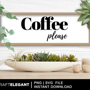 Coffee Please SVG, Farmhouse Wall Decor SVG, Farmhouse Design svg, Hand-lettered Farmhouse Design svg, Word Art svg, Cut File Cricut