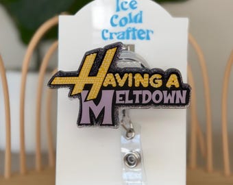 Having a Meltdown (HM) badge reel