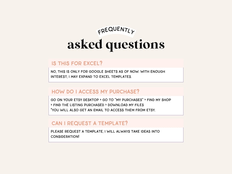 May include: A frequently asked questions graphic with three sections: "Is this for Excel?", "How do I access my purchase?", and "Can I request a template?" The graphic is in a light pink color scheme with black text.