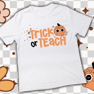 Trick Or Teach Halloween Shirt: Funny Teacher Tee