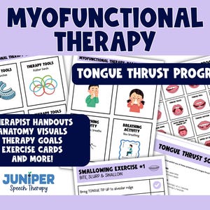 May include: Educational resources for myofunctional therapy, with the text "Myofunctional Therapy" and "Tongue Thrust Program." Includes exercise cards, anatomy visuals, and therapist handouts. The Juniper Speech Therapy logo is also visible.