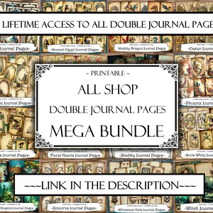 May include: A collage of images featuring various journal pages with themes like Alice in Wonderland, Ancient Egypt, Dragons, Easter, Fairytales, Pirates, Floral Hearts, Shabby Chic, Snow White, Underwater Kingdom, Unicorns, Whimsical Owls, and Witches. The text "PRINTABLE - ALL SHOP DOUBLE JOURNAL PAGES MEGA BUNDLE" is displayed in a large font on a white background. The text "LINK IN THE DESCRIPTION" is displayed in a smaller font on a white background.
