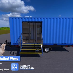 May include: A blue shipping container with a door and steps, attached to a trailer. The image includes the text "Complete & Detailed Plans" with checkmarks for architectural, structural, and mechanical details, and "INSTANT DOWNLOAD". A dog is in the foreground.