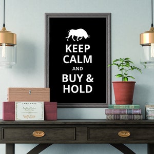 Keep Calm and Buy and Hold Bulle, Aktien, Investor, Börse, Druck, Leinwand, Leinwanddruck, Plakat, Aktienmarkt, Geschenkidee, Poster, Bild