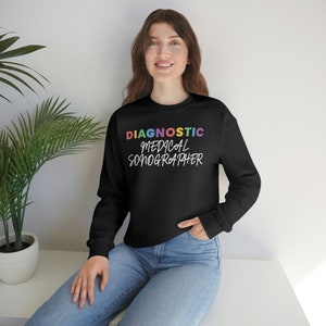 Diagnostic Medical Sonographer Sweatshirt
