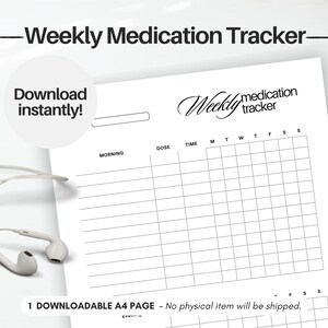May include: A printable weekly medication tracker with a black and white design. The tracker has columns for morning, dose, time, and each day of the week. The text "Weekly medication tracker" is written in cursive at the top of the page.