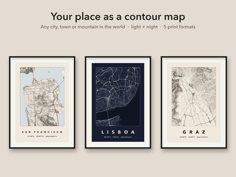 May include: Three framed wall art prints featuring contour maps of San Francisco, Lisboa, and Graz. The text reads: Your place as a contour map, Any city, town or mountain in the world, light + night, 5 print formats, and city names.