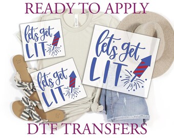 Lets Get Lit Iron On Shirt Decal - 4th of July - Ready To Press - Transfers For Shirts - American Graphic Tee Designs - Patriotic Decal