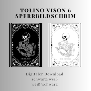 Könnte beinhalten: Zwei Schwarzweißillustrationen eines Skeletts, das ein Buch liest und eine Tasse hält. Das Skelett ist von einem dekorativen Rahmen mit Sternen und Monden umgeben. Der Text "THE READER" befindet sich unter dem Skelett. Der Text "TOLINO VISON 6 SPERRBILDSCHRIM" befindet sich über den Illustrationen. Der Text "Digitaler Download schwarz/weiß weiß/schwarz" befindet sich unter den Illustrationen.