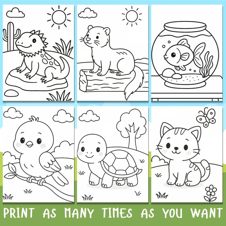 May include: Six black and white illustrations for colouring, featuring a lizard, a mink, a goldfish, a bird, a turtle, and a cat. The text at the bottom says "PRINT AS MANY TIMES AS YOU WANT". Each image has a sun and clouds.