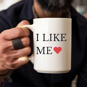I Like Me Mug – Funny 15oz Ceramic Coffee Cup for Fans & Gift Lovers