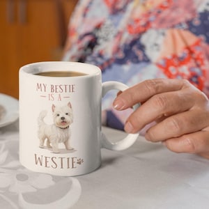 Westie Dog Mug – My Westie Is My Bestie – West Highland White Terrier Gift – Cute Dog Lover Cup – Westie Coffee Mug – Westie Owner Present