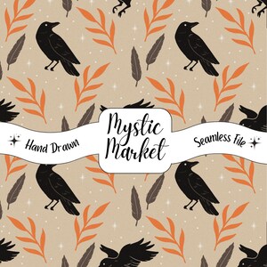 May include: A seamless pattern featuring black crows, orange leaves, and dark brown feathers on a beige background with small white stars. A white banner across the center displays the text "Hand Drawn", "Mystic Market", and "Seamless file".