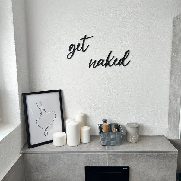 Get naked Schriftzug, Badezimmer Deko, wanddeko Badezimmer, bad, türschild, Schriftzug Bad,