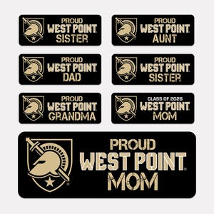 May include: A collection of black rectangular stickers with gold and white text. The stickers read "Proud West Point Sister," "Proud West Point Aunt," "Proud West Point Dad," "Proud West Point Sister," "Proud West Point Grandma," "Class of 2026 West Point Mom," and "Proud West Point Mom."
