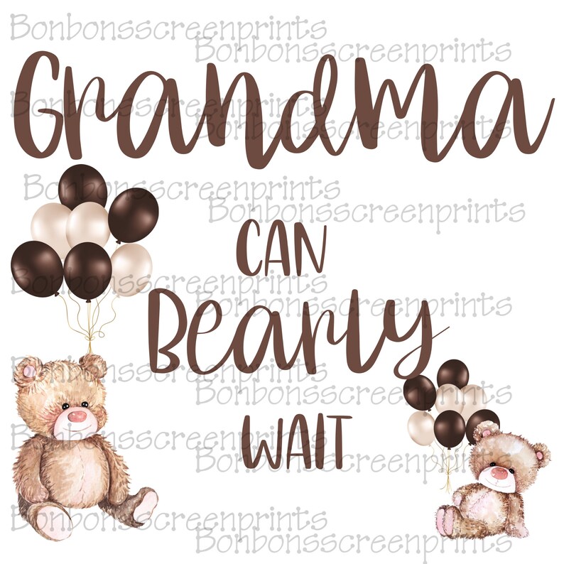 Teddy Bear, Grandma, Daddy, Mommy, Brother, Sister, Nana Can Bearly