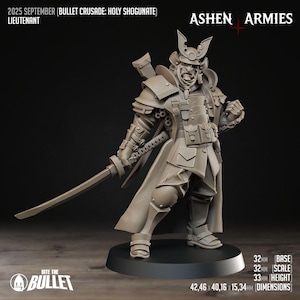 Könnte beinhalten: Detaillierte Figur eines Samurai-Kriegers, Teil der "Holy Shogunate"-Serie. Die Figur befindet sich in einer dynamischen Pose und hält ein Katana. Die Basis misst 32mm, mit Abmessungen von 4,25 x 4,02 x 1,53cm. Der Text lautet "2025 September (Bullet Crusade: Holy Shogunate) Lieutenant" und "Ashen Armies".