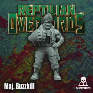 May include: A grey figurine of Maj. Buzzkill from the Reptilian Overlords series. The figure is muscular, wearing a military uniform, sunglasses, and a hat with a skull emblem. The background is a mix of green and red.