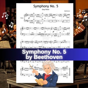 Puede incluir: Partitura de la Sinfonía n.º 5 de Beethoven, etiquetada como "Piano fácil". La imagen incluye notas musicales y el texto "Symphony No. 5 by Beethoven". También hay una ilustración de dibujos animados de Beethoven dirigiendo.