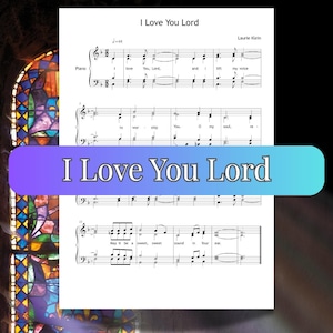 Ich Liebe Dich Herr von Laurie Klein | Easy Klavier Noten PDF | Klasse 2–3 Anbetungs-Hymne für Kirche, Gebet und Recitals