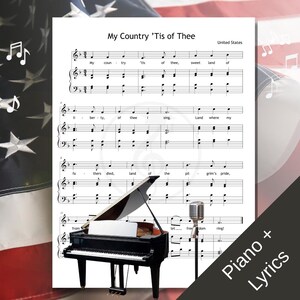 May include: Sheet music titled "My Country 'Tis of Thee" with a grand piano and a vintage microphone. The text "Piano + Lyrics" is in the lower right corner. The American flag is in the background.