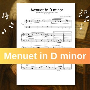 May include: Sheet music for "Menuet in D minor" by Johann Sebastian Bach. The music is written for piano and includes musical notes and symbols. The title is displayed in a large, orange and yellow banner across the bottom of the page.
