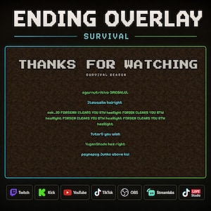 Puede incluir: Una superposición de final digital para una transmisión de supervivencia con el texto ENDING OVERLAY SURVIVAL y THANKS FOR WATCHING SURVIVAL SEASON. La pantalla muestra un registro de chat con varios nombres de usuario y mensajes, además de iconos para Twitch, Kick, YouTube, TikTok, OBS, Streamlabs y TikTok Live Studio.